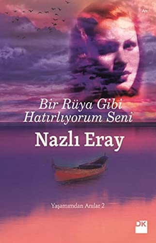 Bir Rüya Gibi Hatırlıyorum Seni; Yaşamımdan Anılar 2