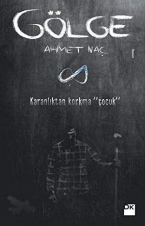 Gölge; Karanlıktan Korkma Çocuk