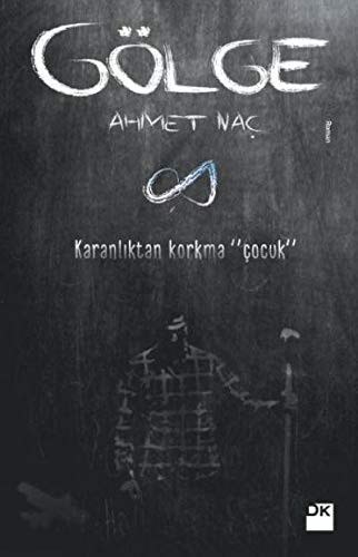 Gölge; Karanlıktan Korkma Çocuk
