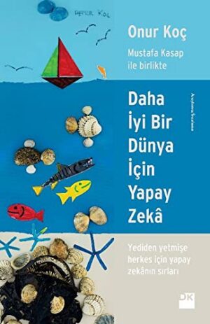Daha İyi Bir Dünya İçin Yapay Zekâ; Mustafa Kasap ile Birlikte