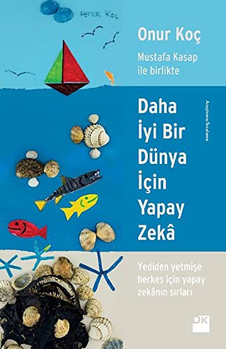 Daha İyi Bir Dünya İçin Yapay Zekâ; Mustafa Kasap ile Birlikte