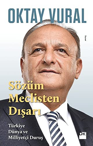 Sözüm Meclisten Dışarı; Türkiye Dünya ve Milliyetçi Duruş