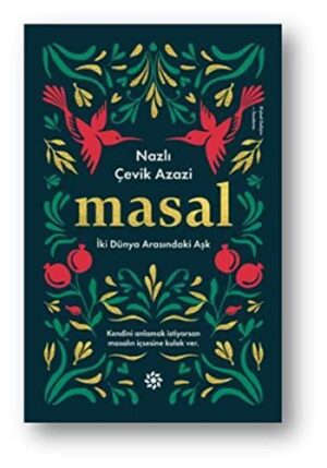 Masal - İki Dünya Arasındaki Aşk; Kendini Anlamak İstiyorsan Masalın İçsesine Kulak Ver