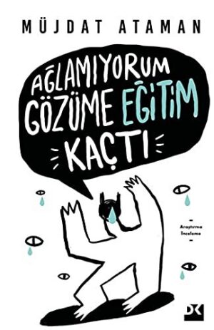 Ağlamıyorum Gözüme Eğitim Kaçtı