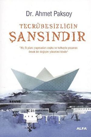 Tecrübesizliğin Şansındır