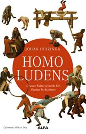 Homo Ludens; Oyunun Kültür İçindeki Yeri Üzerine Bir İnceleme