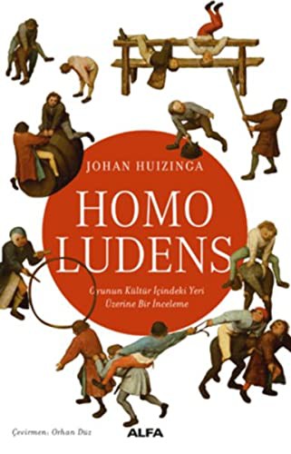 Homo Ludens; Oyunun Kültür İçindeki Yeri Üzerine Bir İnceleme
