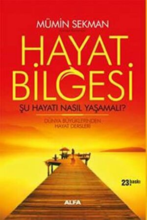 Hayat Bilgesi - Şu Hayatı Nasıl Yaşamalı?; Dünya Büyüklerinden Hayat Dersleri 01