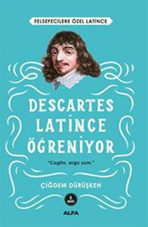 Descartes - Latince Öğreniyor; Felsefecilere Özel Latince