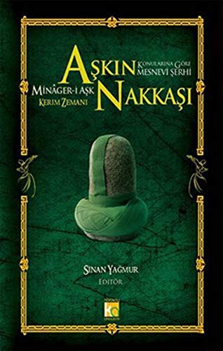 Aşkın Nakkaşı Minager-i Aşk; Konularına Göre Mesnevi Şerhi