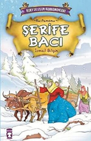 Şerife Bacı; Kurtuluşun Kahramanları - 1, (9+ Yaş)