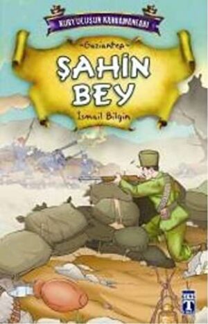 Şahin Bey; Kurtuluşun Kahramanları - 1, (9+ Yaş)