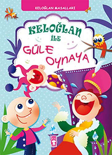 Keloğlanla Güle Oynaya
