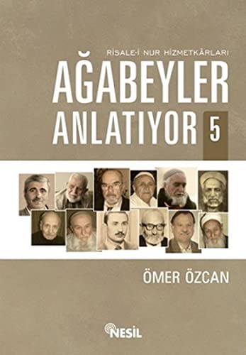Ağabeyler Anlatıyor 5; Risale-i Nur Hizmetkarları