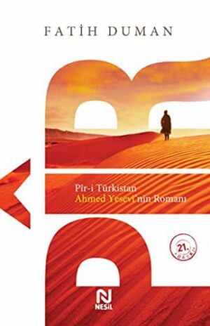 Pîr-i Türkistan Ahmet Yesevinin Romanı