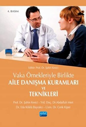 Aile Danışma Kuramları ve Teknikleri; Vaka Örnekleriyle Birlikte