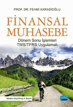 Finansal Muhasebe; Dönem Sonu İşlemleri- TMS/TFRS Uygulamalı