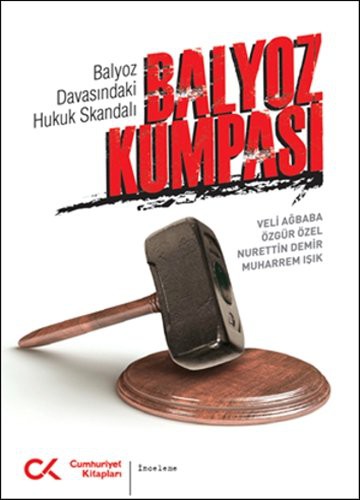 Balyoz Kumpası; Balyoz Davasındaki Hukuk Skandalı