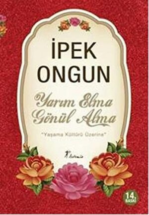 Yarım Elma Gönül Alma; Yaşama Kültürü Üzerine