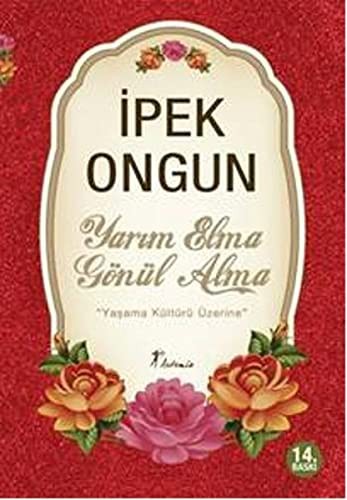 Yarım Elma Gönül Alma; Yaşama Kültürü Üzerine