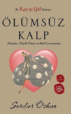 Kayıp Gül 2 - Ölümsüz Kalp (Cep Boy); Simyacı, Küçük Prens ve Martı'yı sevenlere