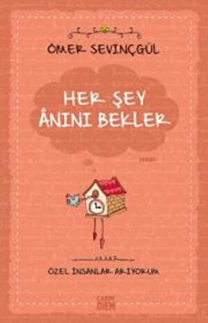 Her Şey Anını Bekler - Özel İnsanlar Arıyorum