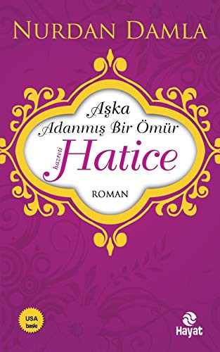 Hz. Hatice; Aşka Adanmış Bir Ömür