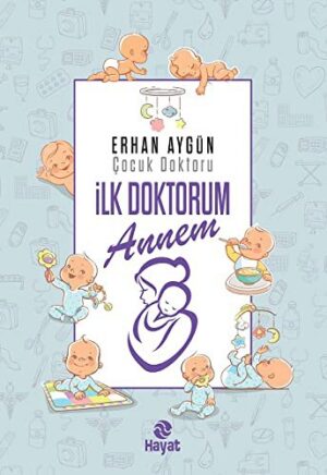 İlk Doktorum Annem