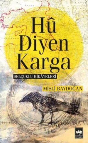 Hu Diyen Karga; Selçuklu Hikayeleri