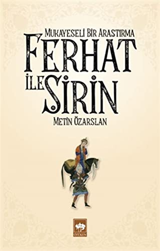 Ferhat ile Şirin - Mukayeseli Bir Araştırma