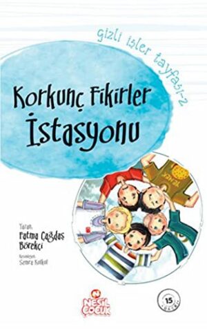 Korkunç Fikirler İstasyonu; Gizli İşler Tayfası - 2, 10+ Yaş
