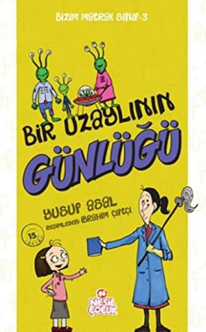 Bir Uzaylının Günlüğü; Bizim Matrak Sınıf Serisi 3