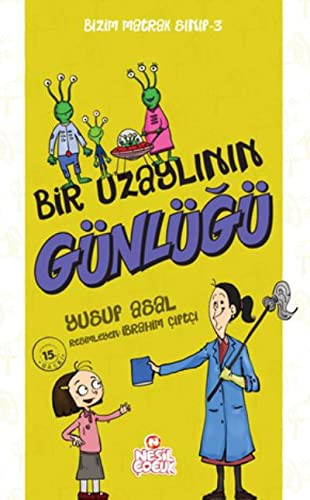 12207184-L.jpg Bir Uzaylının Günlüğü; Bizim Matrak Sınıf Serisi 3