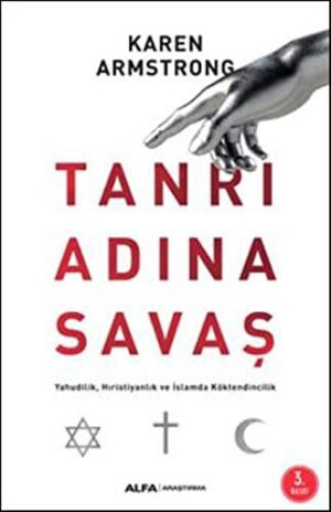 Tanrı Adına Savaş; Yahudilik  Hıristiyanlık ve İslam da Köktendincilik