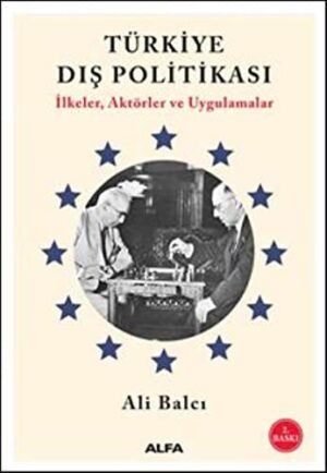 Türkiye Dış Politikası İlkeler Aktörler ve Uygulamalar