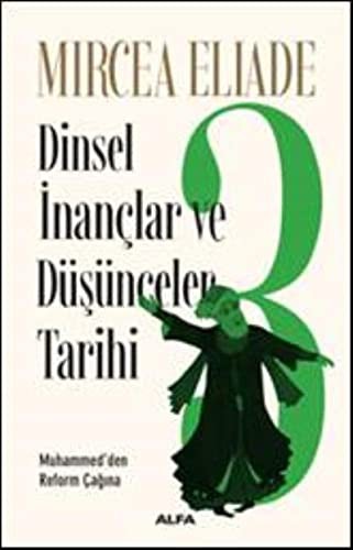Dinsel İnançlar ve Düşünceler Tarihi 3; Muhammed'den Reform Çağına