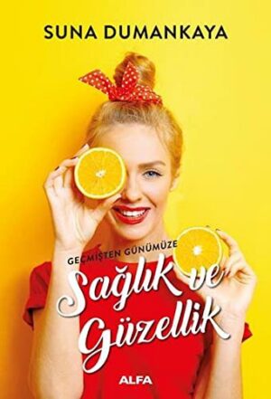 Geçmişten Günümüze Sağlık ve Güzellik