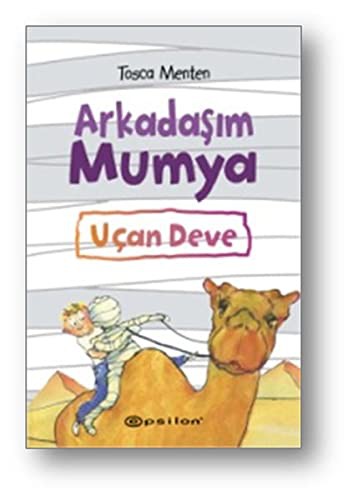 Arkadaşım Mumya - Uçan Deve
