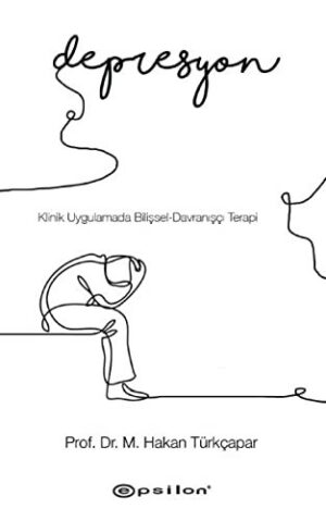 Klinik Uygulamada Bilişsel - Davranışçı Terapi: Depresyon