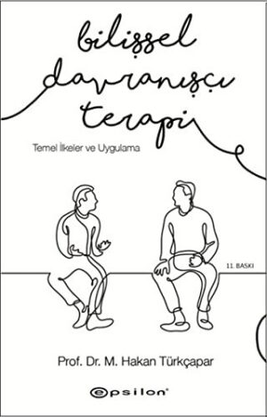 Bilişsel Davranışçı Terapi: Temel İlkeler ve Uygulama