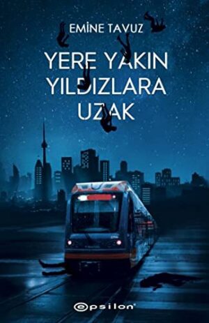 Yere Yakın Yıldızlara Uzak – Sert Kapak