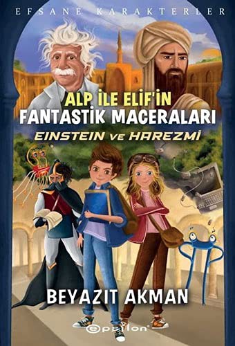 Alp İle Elif'in Fantastik Maceraları;Einstein ve Harezmi