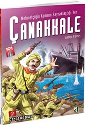 Mehmetçiğin Kanının Bayraklaştığı Yer Çanakkale - 2; Yahya Çavuş