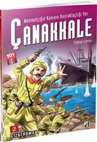 Mehmetçiğin Kanının Bayraklaştığı Yer Çanakkale - 2; Yahya Çavuş