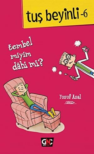 Tuş Beyinli 6 - Tembel miyim? Dahi mi?