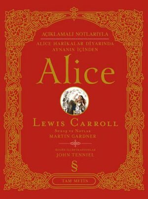 Açıklamalı Notlarıyla Alice Harikalar Diyarında Aynanın İçinden Alice (Tam Metin)
