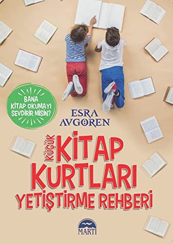12211223-L.jpg Küçük Kitap Kurtları Yetiştirme Rehberi; Bana Kitap Okumayı Sevdirir Misin?