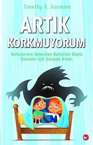 12211589-L.jpg Artık Korkmuyorum; Korkularının Üstesinden Gelebilen Güçlü Çocuklar İçin Çalışma Kitabı