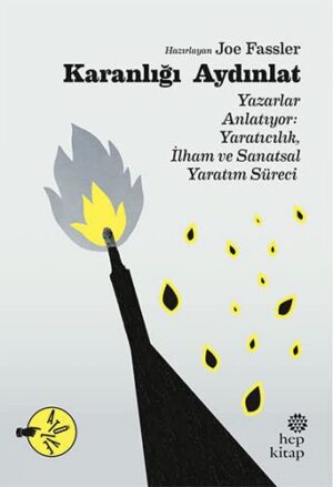 Karanlığı Aydınlat; Yazarlar Anlatıyor: Yaratıcılık İlham ve Sanatsal Yaratım Süreci