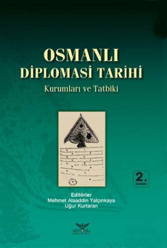 Osmanlı Diplomasi Tarihi Kurumlar ve Tatbiki